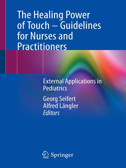 Title details for The Healing Power of Touch – Guidelines for Nurses and Practitioners by Georg Seifert - Available